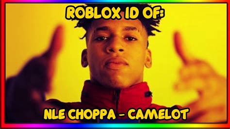 NLE CHOPPA CAMELOT ROBLOX MUSIC ID CODE WORKING AFTER UPDATE YouTube