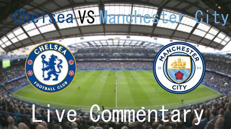 This video is provided and hosted by a 3rd party server.soccerhighlights helps you discover publicly available material throughout the internet. CHELSEA VS MANCHESTER CITY - LIVE COMMENTARY - PREMIER ...