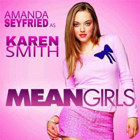 Amanda Seyfried As Karen Smith Mean Girls Mean Girls Karen Smith