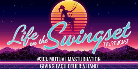 ss 313 mutual masturbation giving each other a hand life on the swingset