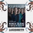 WOMEN TALKING – IL DIRITTO DI SCEGLIERE – Lazzabaretto