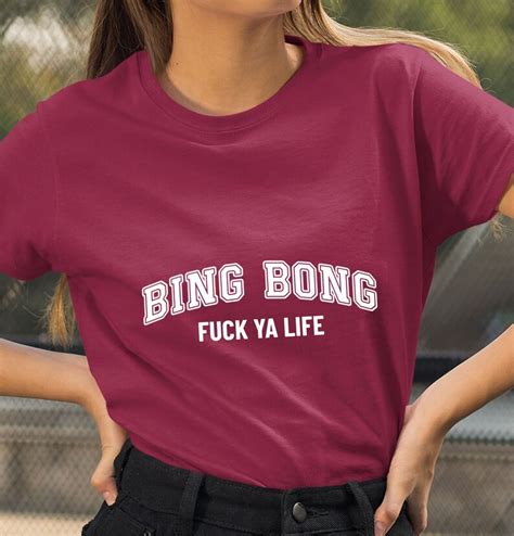 Bing Bong Fuck Ya Life Trend Aesthetic Quote Shirt Live Ya Etsy Uk