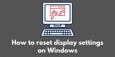How To Reset Display Settings On Windows Software Tools