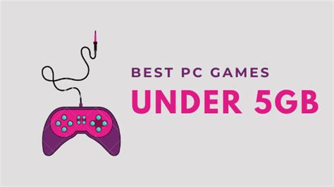 Top 10 Best Pc Games Under 5gb To Play In 2020 Updated List