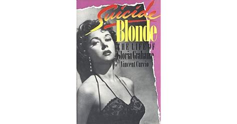 Suicide Blonde The Life Of Gloria Grahame By Vincent Curcio