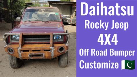 Daihatsu Rocky Jeep X Modified Iron Bumpers In Pakistan Youtube