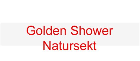 Natursekt Golden Shower Xy Modelle Hure Nutte Ts