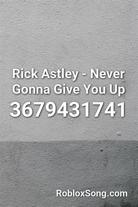 Well, watch this video as i have the sound id for never gonna give you up. Rick Astley - Never Gonna Give You Up Roblox ID - Roblox ...