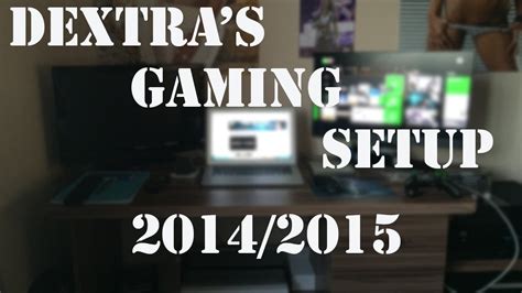 Dextras Gaming Setup 201415 Youtube