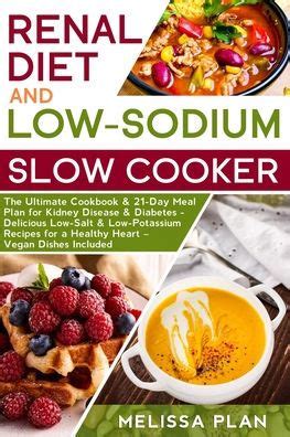 Over 110 indian style food recipes for diabetic patients. RENAL DIET AND LOW-SODIUM SLOW COOKER: The Ultimate ...
