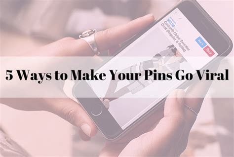 5 Ways To Make Your Pins Go Viral Business 2 Community