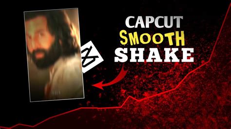 Capcut Smooth Shake Tutorial Youtube
