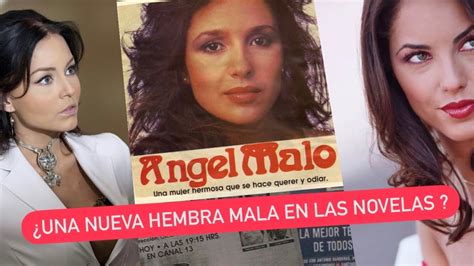 Angel Malo ¿la Nueva Hembra Mala De Las Novelas Mexicanas Youtube