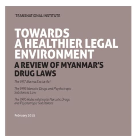 Towards A Healthier Legal Environment A Review Of Myanmars Drug Laws
