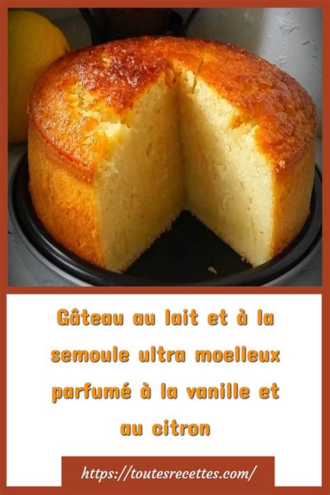 Gâteau Moelleux Au Lait Et Semoule à La Vanille Et Citron Toutes Recettes