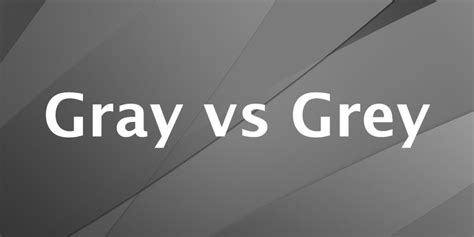 Gray Vs Grey What Is The Difference Sporcle Blog