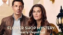 Flower Shop Mystery: Dearly Depotted - Hallmark Movie | Pisgah View