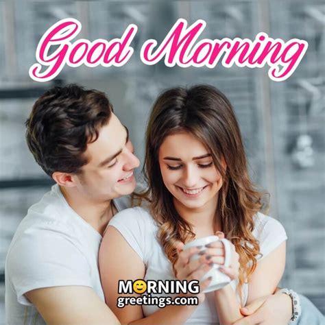 Good Morning Romantic Couple Images Morning Greetings Morning Quotes And Wishes Images