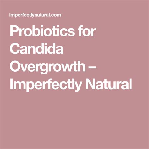 Probiotics For Candida Overgrowth Imperfectly Natural Candida