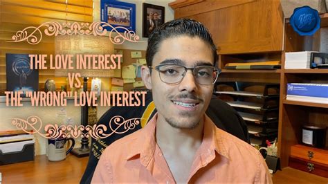 the love interest vs the wrong love interest youtube