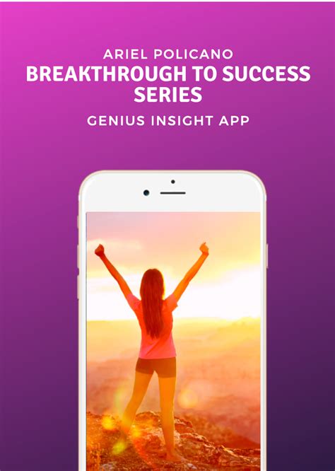 Breakthrough To Success Series Genius Insight Ariel Policano
