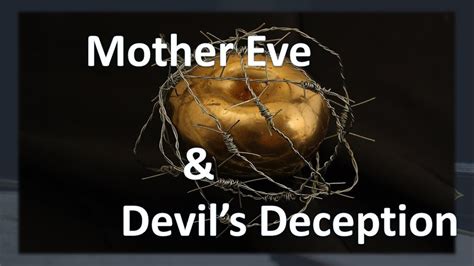 2 Adam Mother Eve And Devils Deception Youtube