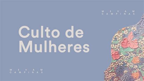 Culto De Mulheres Mevam Campinas 05042024 Youtube