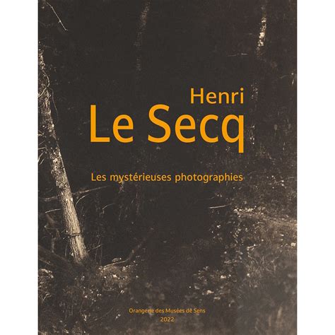 Henri Le Secq Les Mystérieuses Photographies Boutique Du Musée Des