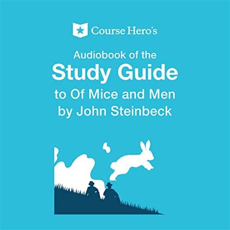First, it's a touching, moving story of friendship and loyalty, and the personal cost that sustaining both. Amazon.com: Study Guide for John Steinbeck's Of Mice and Men: Course Hero Study Guides (Audible ...
