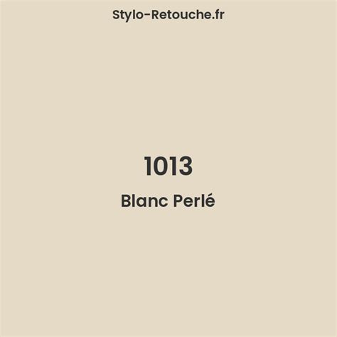 RAL 1013 Blanc Perlé Opaque en Stylo Retouche Stylo Retouche fr