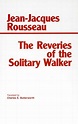 Reveries of the Solitary Walker / Edition 1 by Jean-Jacques Rousseau ...