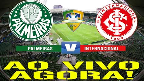 Assistir Palmeiras X Internacional Ao Vivo GrÁtis Em Hd 17 05 2017 Youtube