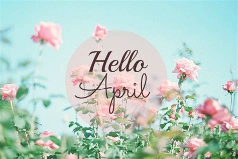 Hello April Pictures Photos And Images For Facebook Tumblr