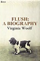 Flush: A Biography - Virginia Woolf | Feedbooks