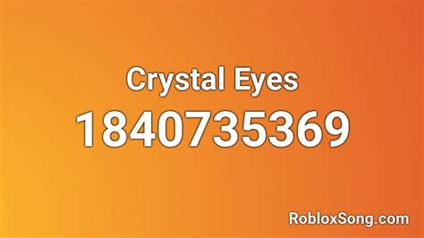 Crystal Eyes Roblox Id Roblox Music Codes