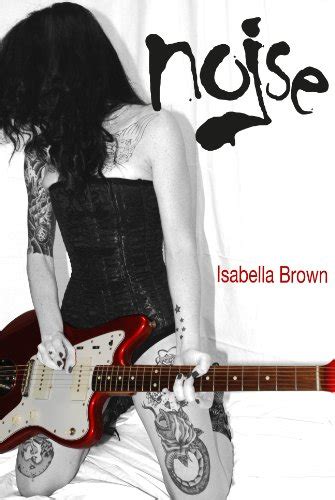 Noise Filthy Hot And Loud Book 1 Ebook Brown Isabella L Brunet Deborah