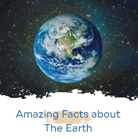 Amazing Facts About The Earth Scientific Facts