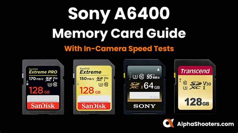 Tested In Camera The Best Sony A6400 Memory Cards