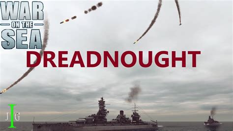 Dreadnought War On The Sea Part 9 Gameplay Lets Play Youtube