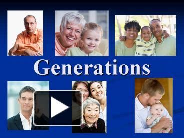 Ppt Generations Powerpoint Presentation Free To View Id C A Zdc Z