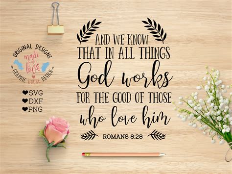 God Works For The Good Of Those Who Love Him Bible Verse Cut File SVG