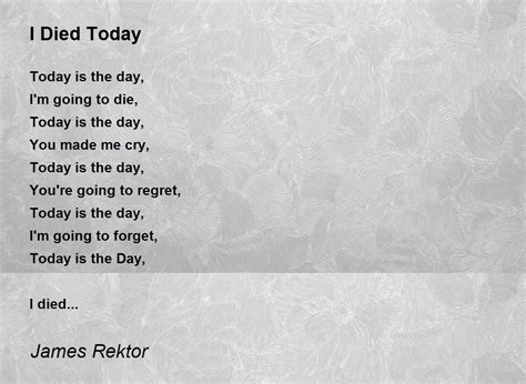 I Died Today By James Rektor I Died Today Poem