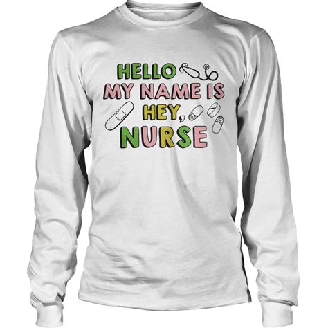 Hello My Name Is Hey Nurse Shirts Fashion Trending T Shirt Store