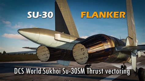 DCS World Sukhoi Su 30SM Thrust Vectoring YouTube