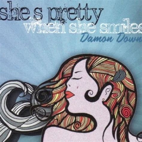 She S Pretty When She Smiles Album By Damon Downs Spotify