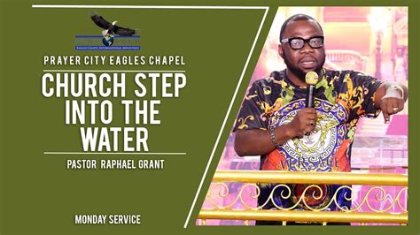 Church Step Into The Water By Pastor Raphael Grant Youtube