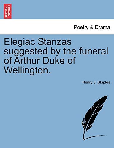 Elegiac Stanzas Suggested By The Funeral Of Arthur Duke Of Wellington