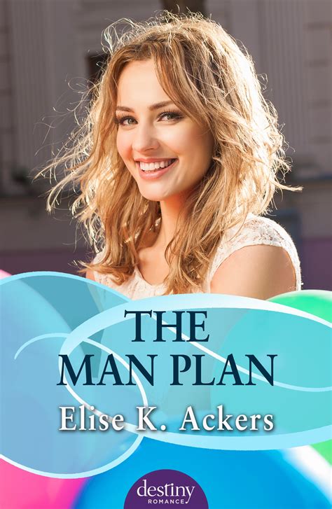 The Man Plan Destiny Romance By Elise K Ackers Penguin Books New