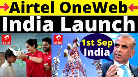 Airtel Oneweb Launch From Sep 2023 Oneweb Satellite Internet Launch