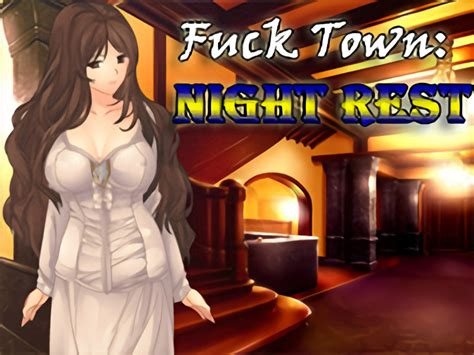 Sex Hot Games Fuck Town Night Rest Final